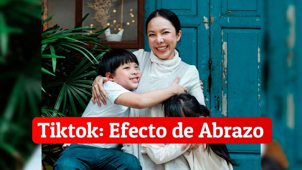 Efecto-de-abrazo-en-tiktok