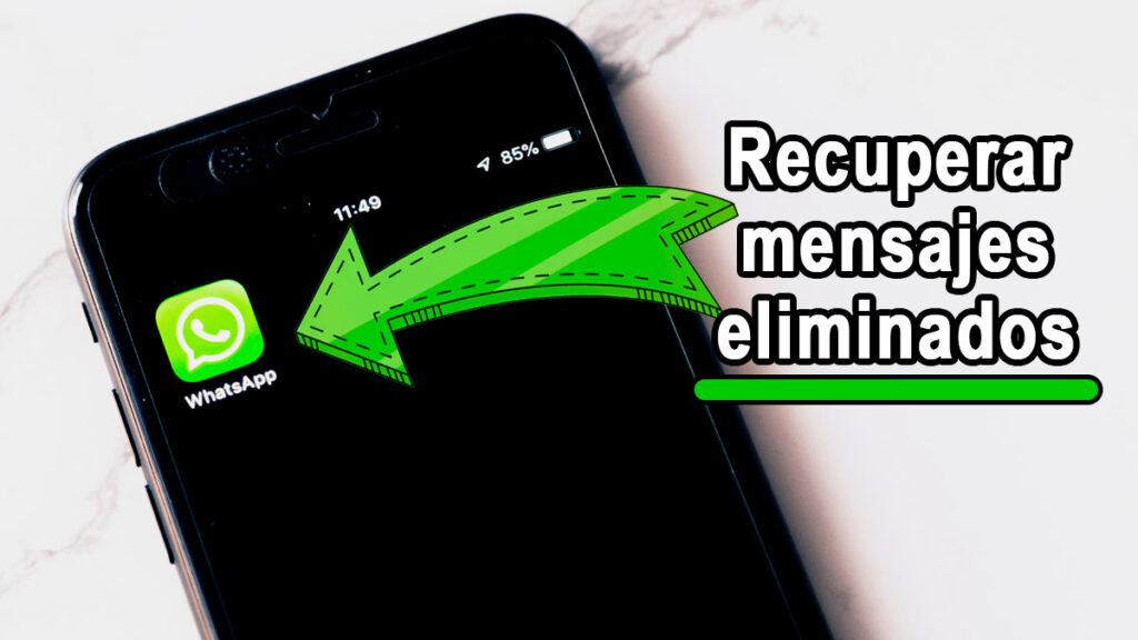 RECUPERAR MENSAJES DE WHATSAPP ELIMINADOS